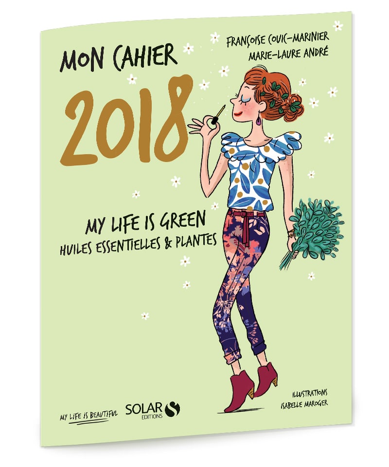 cahier aromathérapie 2018
my life is green