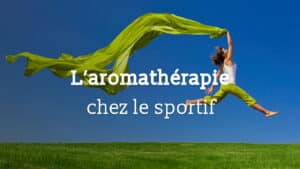 L'aromathérapie chez les sportifs !
